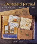 DECORATED JOURNAL, THE: CREATING BEAUTIFULLY EXPRESSIVE JOURNAL PAGES. 