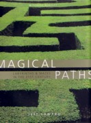 MAGICAL PATHS. LABYRINTHS & MAZES IN THE 21ST CENTURY