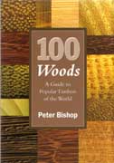 100 WOODS. A GUIDE TO POPULAR TIMBERS OF THE WORLD. 