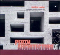 SHORT HISTORY OF PERTH ARCHITECTURE, A