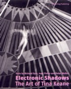 ELECTRONIC SHADOWS. THE ART OF TINA KEANE