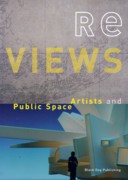 RE VIEWS. ARTISTS AND PUBLIC SPACE