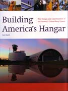 BUILDING AMERICA'S HANGAR. THE DESIGN AND CONSTRUCTION OF THE STEVEN F.UDVAR-HAZY CENTER. 