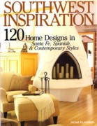 SOUTHWEST INSPIRATION. 120 HOMES DESIGNS IN SANTA FE, SPANISH & CONTEMPORARY STYLES