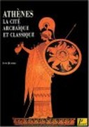 ATHENES, LA CITE ARCHAIQUE ET CLASSIQUE DU VIII A LA FIN DU V SIECLE