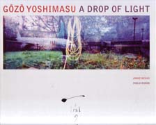 YOSHIMASU: GOZO YOSHIMASU. A DROP OF LIGHT. 