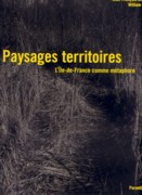 PAYSAGES TERRITOIRES. L'ILLE-DE-FRANCE COMME METAPHORE