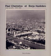 CHEMETOV/ HUIDOBRO: PAUL CHEMETOV ET BORJA HUIDOBRO CINQ PROJECTS 1979-1982