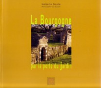 LA BOURGOGNE, PAR LA PORTE DU JARDIN