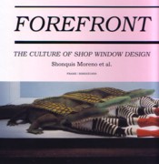 FOREFRONT. THE CULTURE OF SHOP WINDOW DESIGN