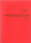BUILDING PROJECTS IN CHINA. A MANUAL FOR ARCHITECTS AND ENGINEERS