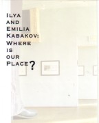 KABAKOV: ILYA AND EMILIA KABAKOV: WHERE IS OUR PLACE?