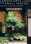 LANDSCAPE FOR SMALL SPACES. JAPANESE COURTYARD GARDENS