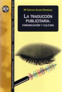 TRADUCCION PUBLICITARIA: COMUNICACION Y CULTURA, LA. 