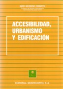 ACCESIBILIDAD, URBANISMO Y EDIFICACION: ASPECTOS JURIDICOS DE LAS BARRERAS URBANISTICAS Y EN LA EDIFICAC