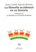 FILOSOFIA OCCIDENTAL EN SU HISTORIA. VOLUMEN IV: LA FILOSOFIA EN EL MUNDO MODERNO