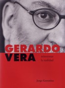 VERA: GERARDO VERA. REINVENTAR LA REALIDAD. 