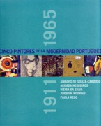 CINCO PINTORES DE LA MODERNIDAD PORTUGUESA 1991- 1965. SOUZA- CARDOSO/ NEGREIROS/ DA SILVA/ RODRIGO/ REG