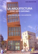 ARQUITECTURA OTRO ARTE ENFERMO. ETILOGIA DEL MAL Y SUS ANTIDOTOS