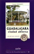 GUADALAJARA. CIUDAD ABIERTA. 