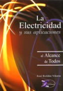 ELECTRICIDAD Y SUS APLICACIONES AL ALCANCE DE TODOS, LA
