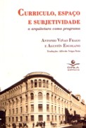 CURRICULO, ESPAÇO E SUBJETIVIDADE. A ARQUITECTURA COMO PROGRAMA