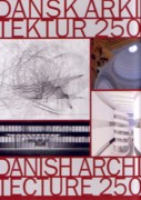 DANISH ARCHITECTURE 250 YEARS. DANSK ARKITEKTUR 250
