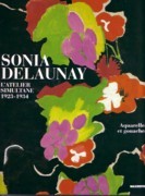 DELAUNAY: SONIA DELAUNAY. L' ATELIER SIMULTANE 1923-1934. AQUARELLES ET GOUACHES