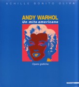 WARHOL: ANDY WARHOL. UN MITO AMERICANO. OPERE GRAFICHE