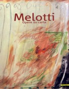 MELOTTI: OPERE SU CARTA. FAUSTO MELOTTI