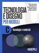 TECNOLOGIA E DISEGNO PER MODULI. C: TECNOLOGIA E MATERIALE