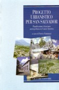 PROGETTO URBANISTICO PER SAN SALVADOR. PIANIFIACIZIONE DI UN AREA METROPOLITANA IN CENTRO AMERICA. 