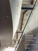 MAR: LA NUOVA AERSTAZIONE DI VENEZIA. GIAN PAOLO MAR ARCHITETTO