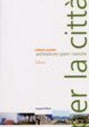ARCHITETTURE/ PIANI/ RICERCHE PER LA CITTA