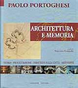 PORTOGHESI: PAOLO PORTOGHESI. ARCHITETTURA E MEMORIA