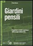 GIARDINI PENSILI. COPERTURE A VERDE E GESTIONE DELLE ACQUE METEORICHE