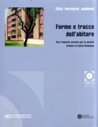 FORME E TRACCE DELL' ABITARE. UNA RISPOSTA SOCIALE PER LA QUALITA URBANA IN EMILIA-ROMAGNA