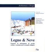 LEGNO & NEVE. PROPOSTE DI ATTREZZATURE DI ARREDO URBANO E MONTANO PER LO SCENARIO OLIMPICO. 