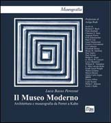 MUSEO MODERNO, IL. ARCHITETTURA E MUSEOGRAFIA DA PERRET A KANT