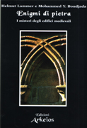 ENIGMI DI PIETRA. I MISTERI DEGLI EDIFICI MEDIEVALI. 