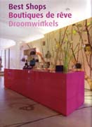 BEST SHOPS. BOUTIQUES DE REVE. DROMMWINKELS