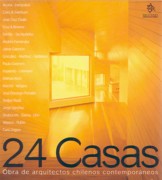 24 CASAS. OBRA DE ARQUITECTOS CHILENOS CONTEMPORANEOS