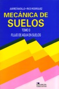 MECANICA DE SUELOS. TOMO 3. FLUJO DE AGUA EN SUELOS. 