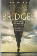 BRIDGES. THE SCIENCE AND ART OF THE WORLD'S MOST INSPIRING STRUCTURES. 