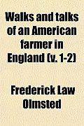 WALKS AND TALKS OF AN AMERICAN FARMER IN ENGLAND (VOL. 1-2)