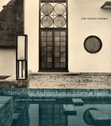 INTERNATIONAL ARCHITECTURE IN INTERWAR JAPAN : CONSTRUCTING KOKUSAI KENCHIKU