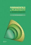 FUNDAMENTALS OF PLASTICITY IN GEOMECHANICS