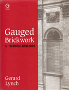 GAUGED BRICKWORK. A TECHNICAL HANDBOOK