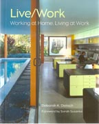 LIVE/ WORK. WORKING AT HOME, LIVING AT WORK