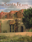 SANTA FE HOUSE. HISTORIC RESIDENCES, ENCHANTING ADOBES, AND ROMANTIC REAVIVALS